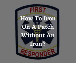 How-to-iron-on-a-patch-without-an-iron How To Iron On A Patch Without An Iron