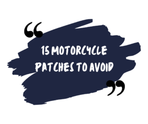 Motorcycle-Patches-to-Avoid Motorcycle Patches to Avoid
