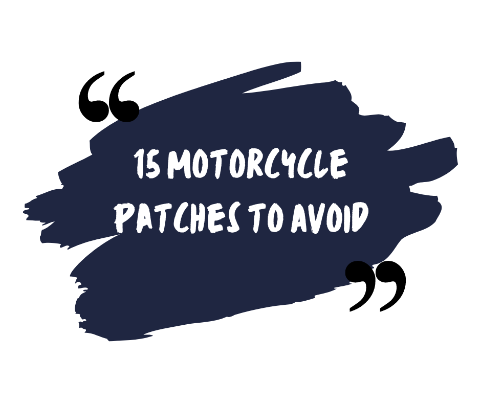 Motorcycle Patches to Avoid