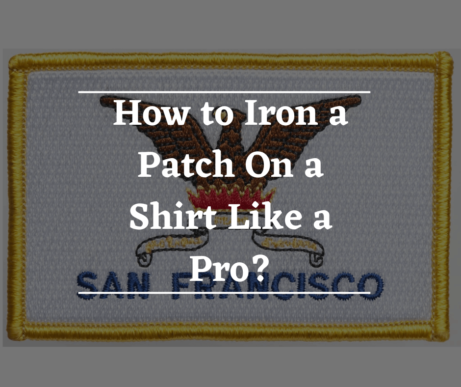 How to Iron a Patch On a Shirt Like a Pro