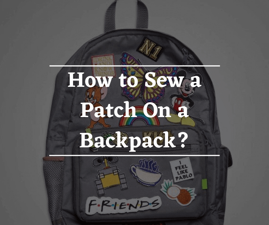 How to Sew a Patch On a Backpack