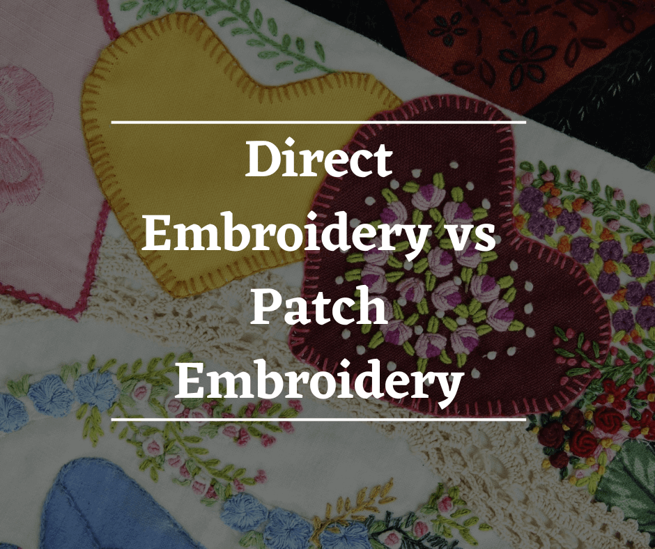 Direct Embroidery vs Patch Embroidery