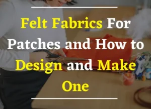 Felt Fabrics For Patches
