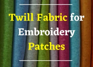 Twill Fabric for Embroidery Patches